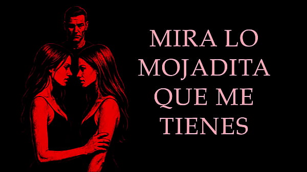 Un Sugar Daddy Y Dos Chicas: Un Relato Erótico Real En Español